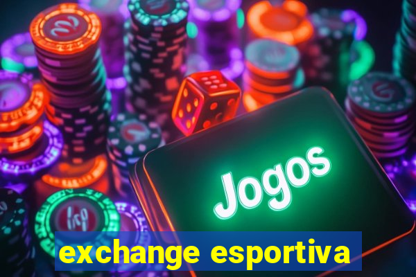 exchange esportiva